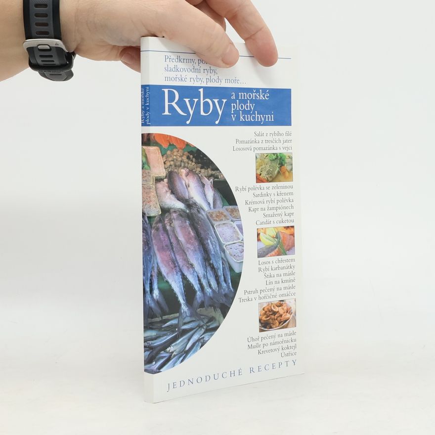 Kolektiv autorů Ryby a mořské plody v kuchyni : jednoduché recepty