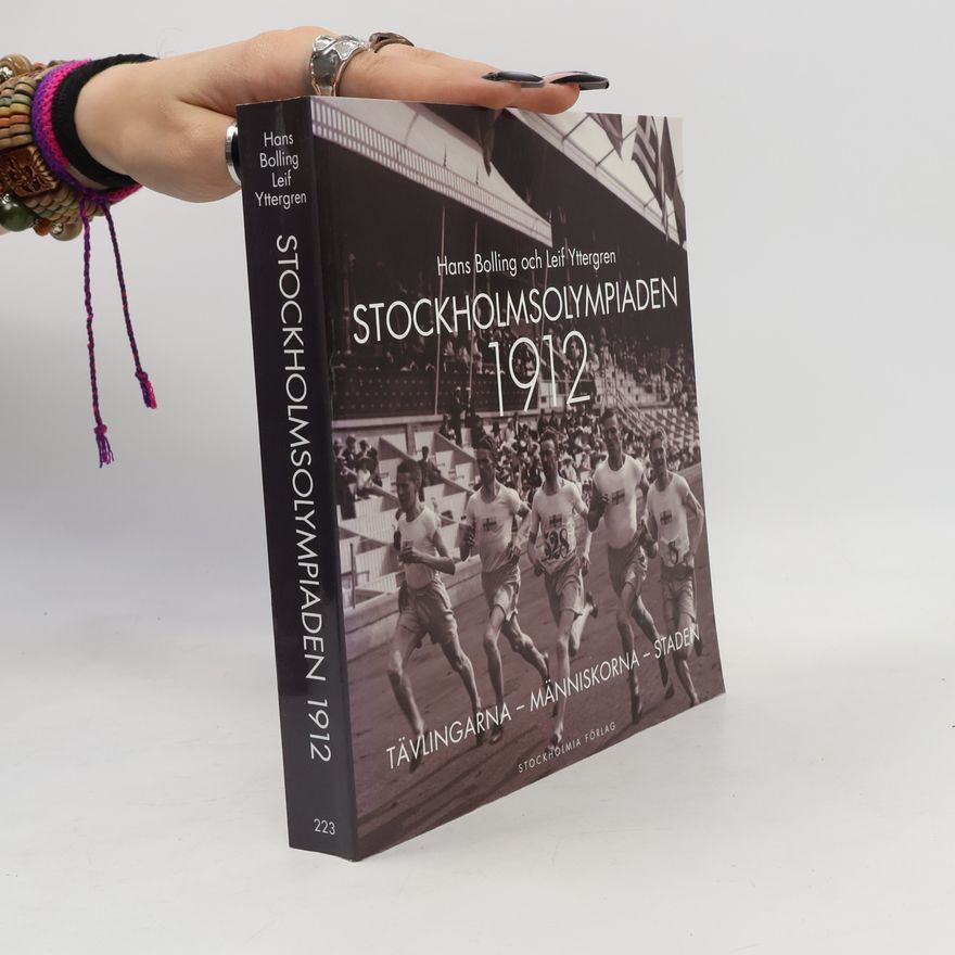Leif Yttergren Stockholmsolympiaden 1912 : tävlingarna, människorna, staden