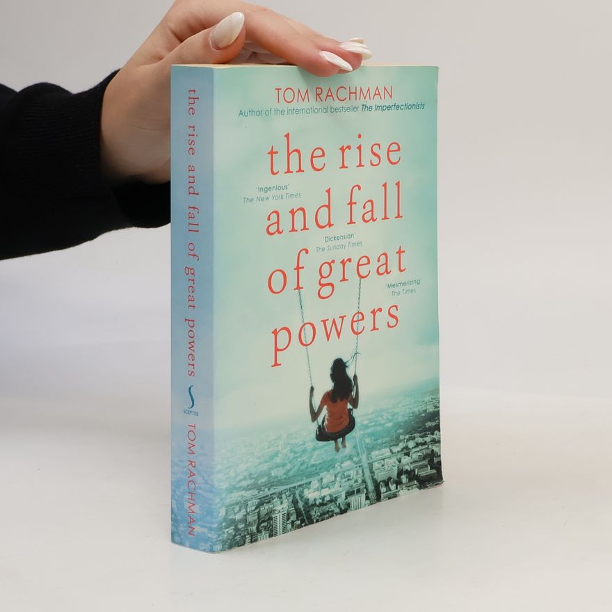 Tom Rachman The Rise and Fall of Great Powers