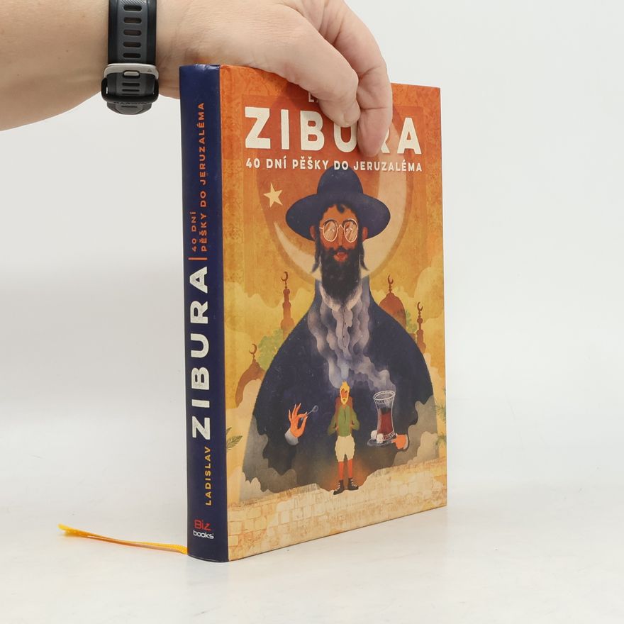 Ladislav Zibura 40 dní pěšky do Jeruzaléma