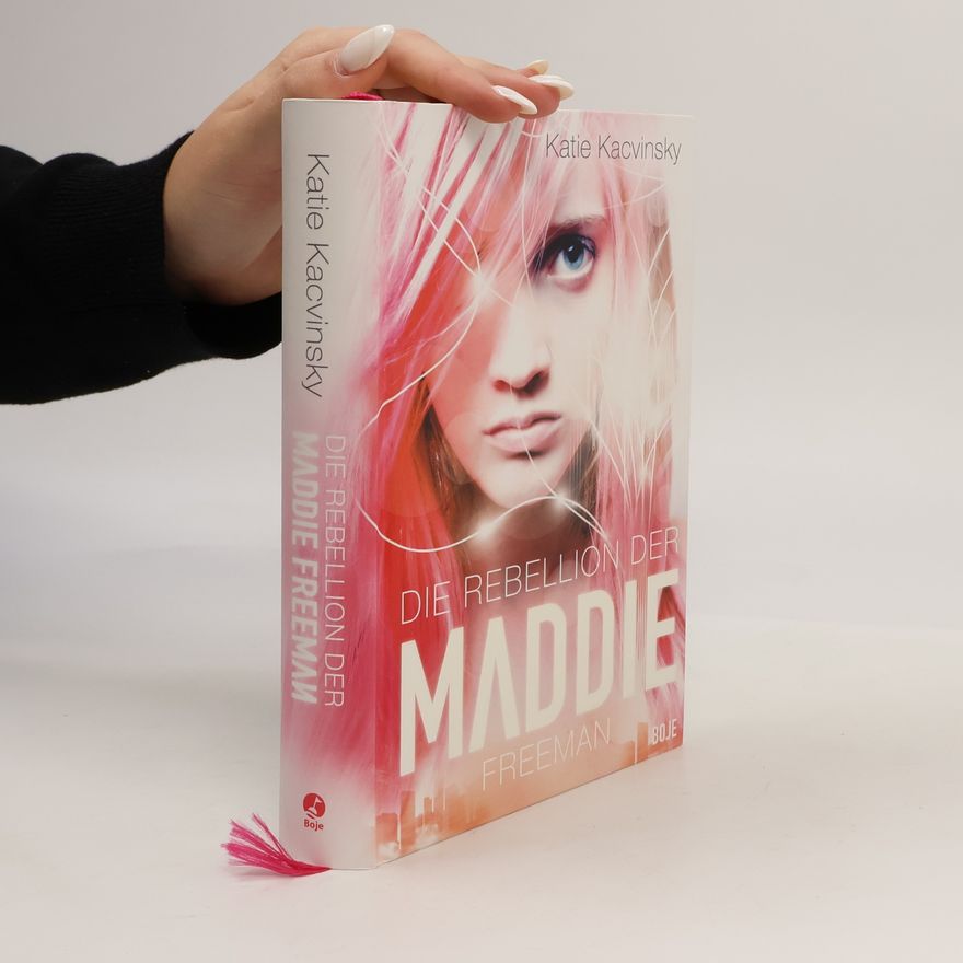 Katie Kacvinsky Die Rebellion der Maddie Freeman