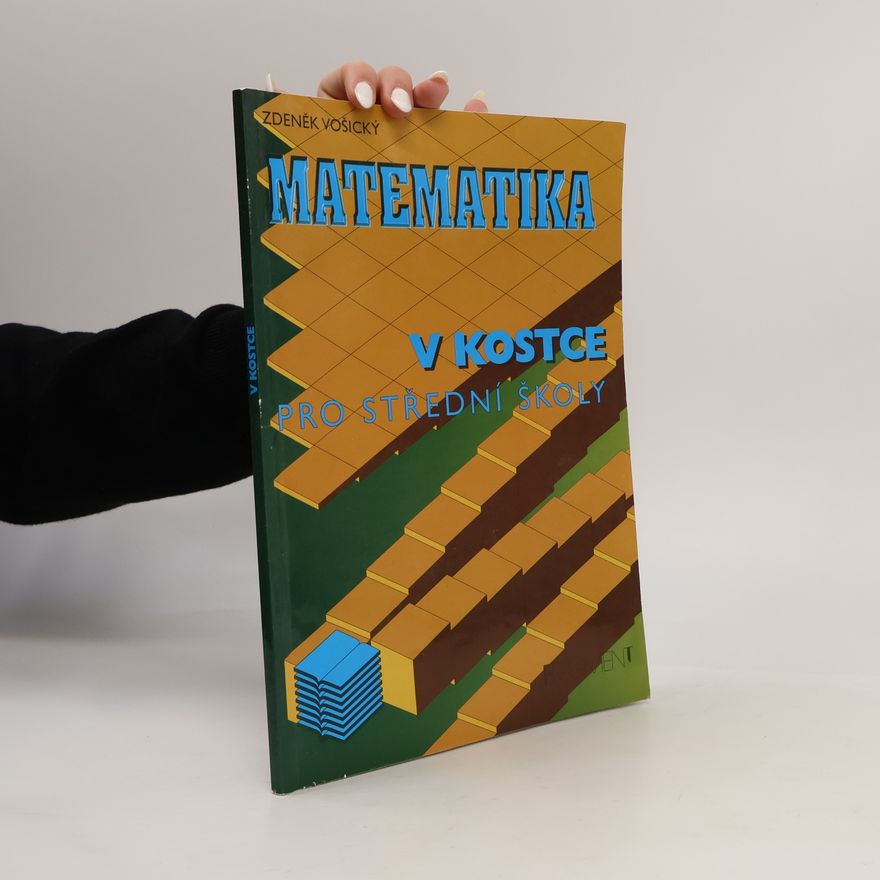 Zdeněk Vošický Matematika v kostce : pro střední školy