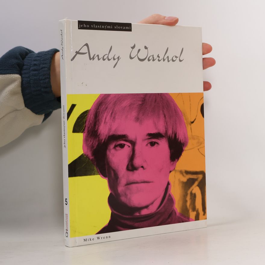 Mike Wrenn Andy Warhol - jeho vlastnými slovami