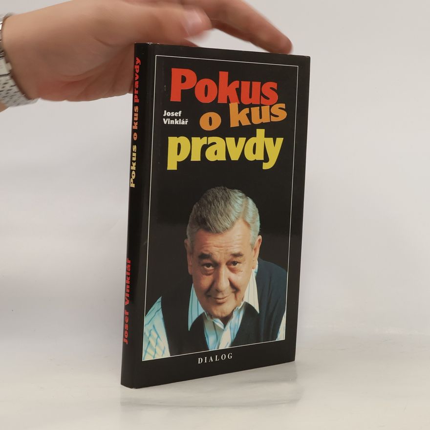 Josef Vinklář Pokus o kus pravdy