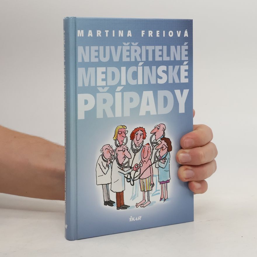 Martina Frei Neuvěřitelné medicínské případy