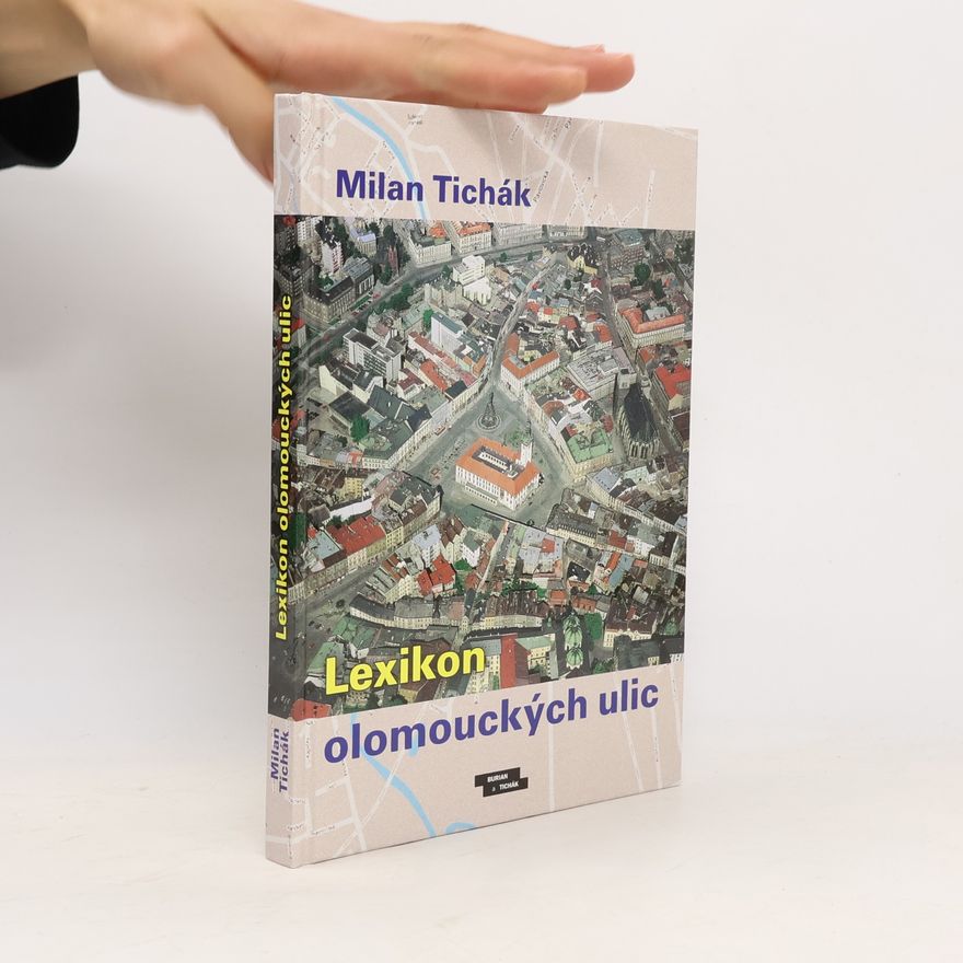 Milan Tichák Lexikon olomouckých ulic