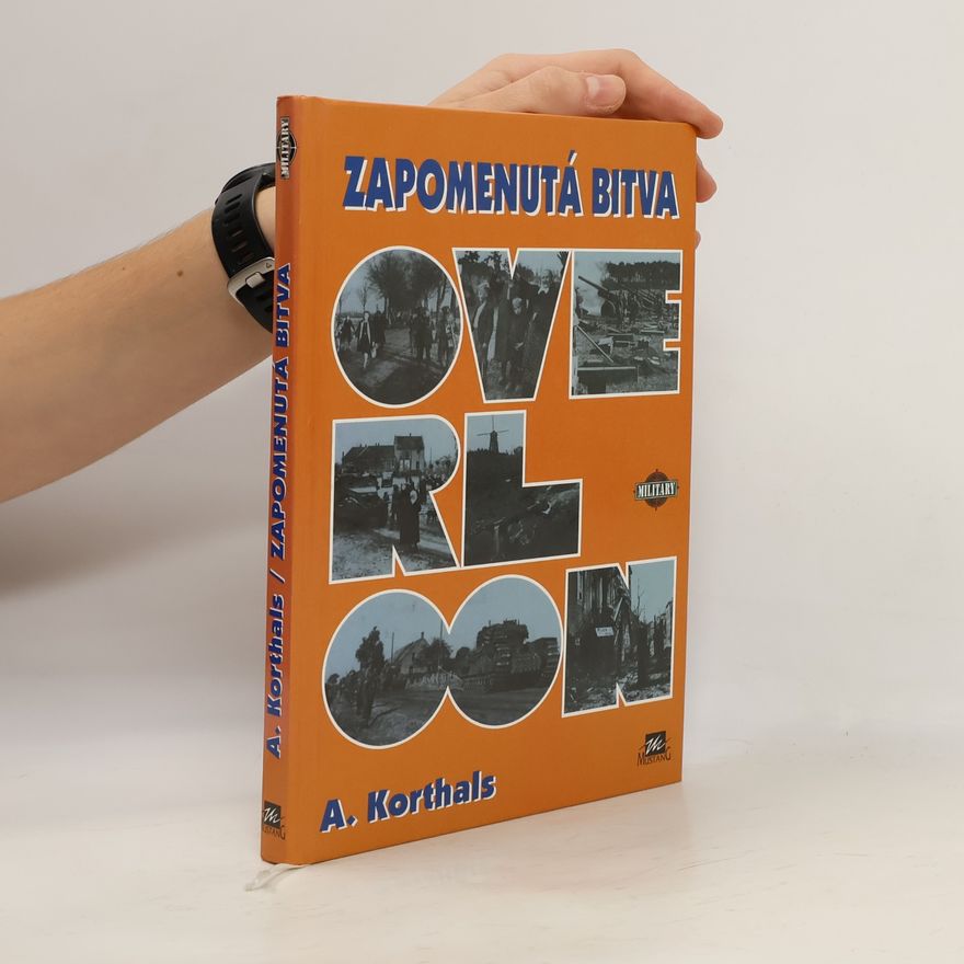 A. Alexander Korthals Altes Zapomenutá bitva: Overloon