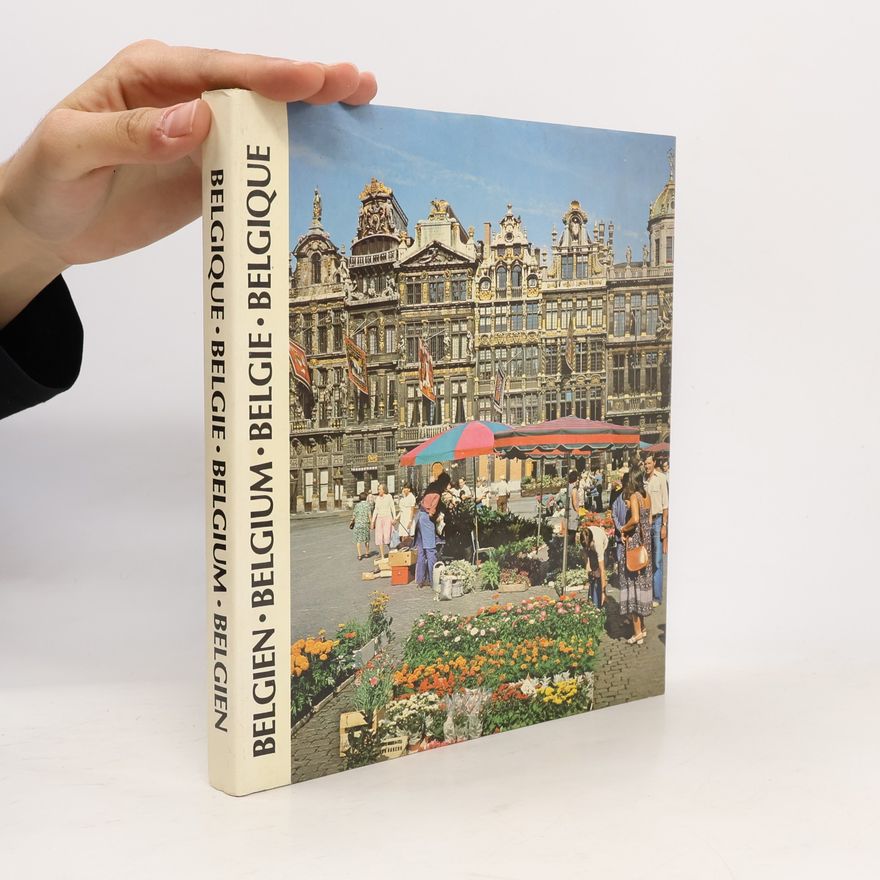 Georges H. Dumont Belgique. Un pays pour toutes les saisons. Belgie. Land van alle getijden. Belgium. A country for all seasons. Belgien. Ein Land für alle Jahreszeiten