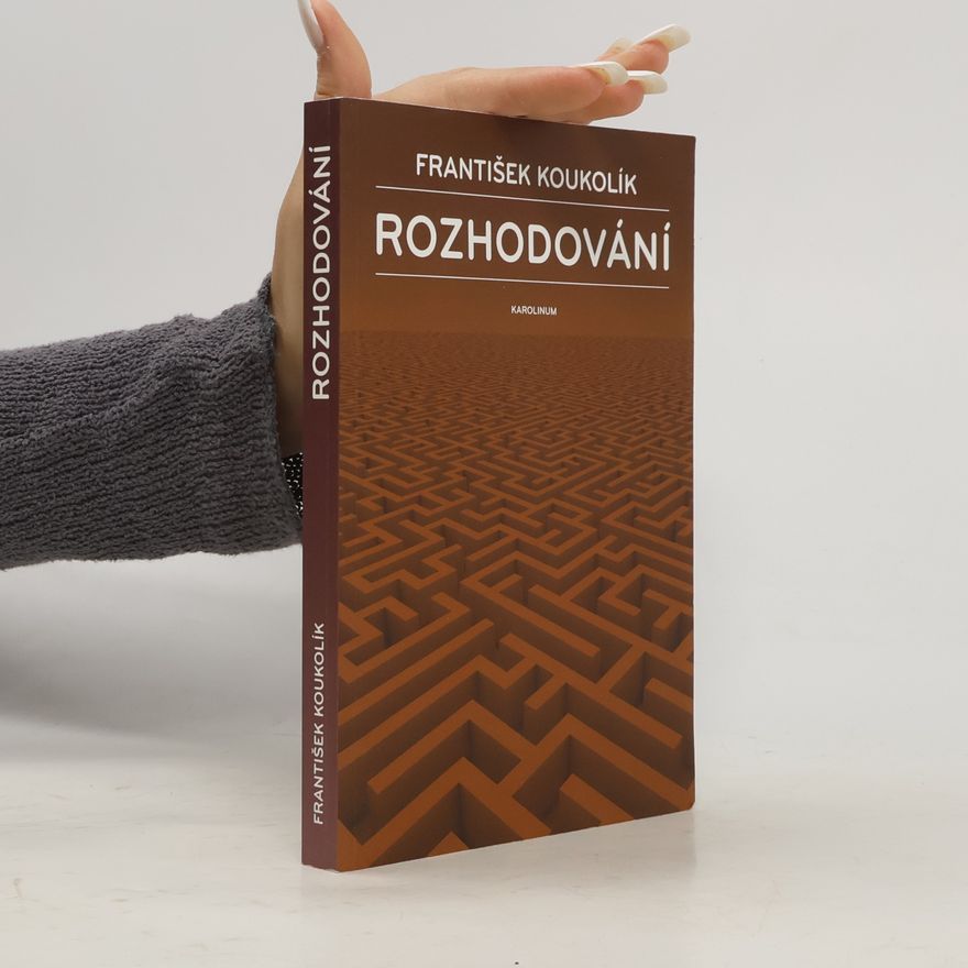 František Koukolík Rozhodování