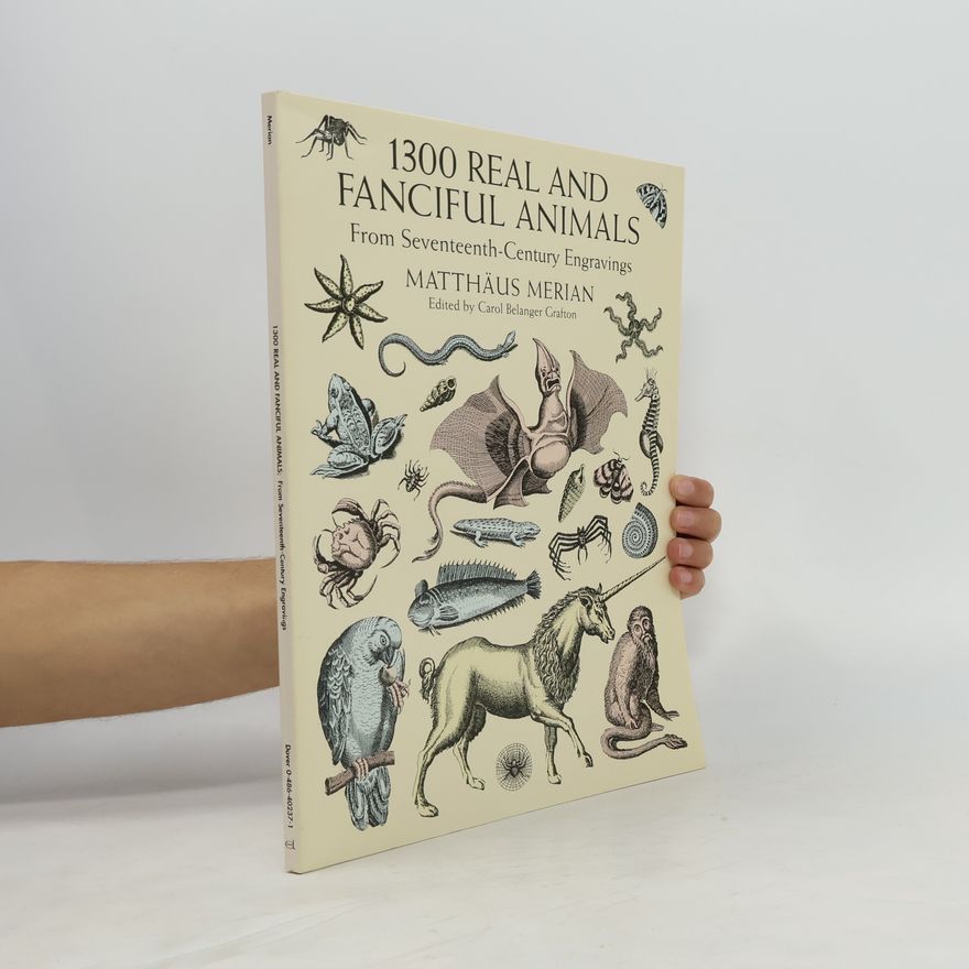 Matthaus (the Younger) Merian 1300 Real and Fanciful Animals