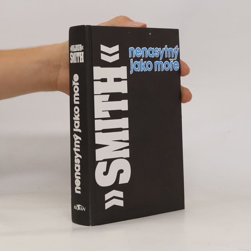 Wilbur Smith Nenasytný jako moře