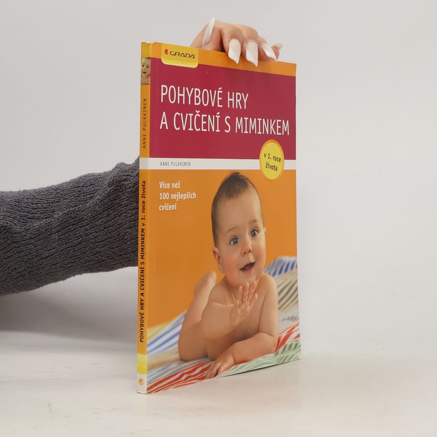 Anne Pulkkinen Pohybové hry a cvičení s miminkem v 1. roce života