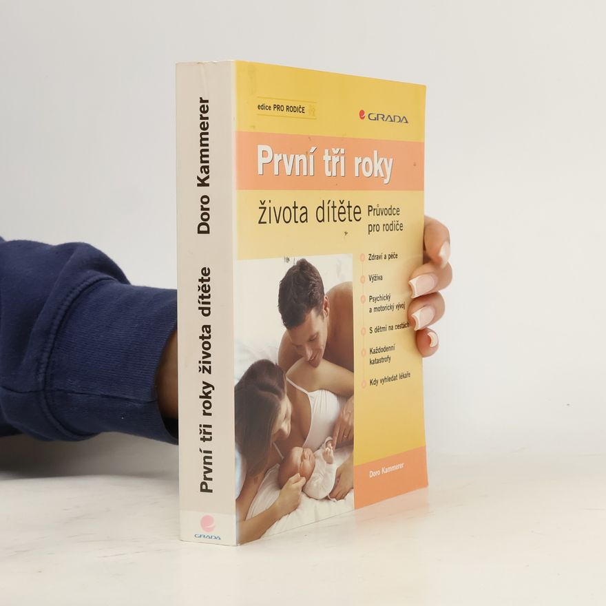 Doro Kammerer První tři roky života dítěte. Průvodce pro rodiče