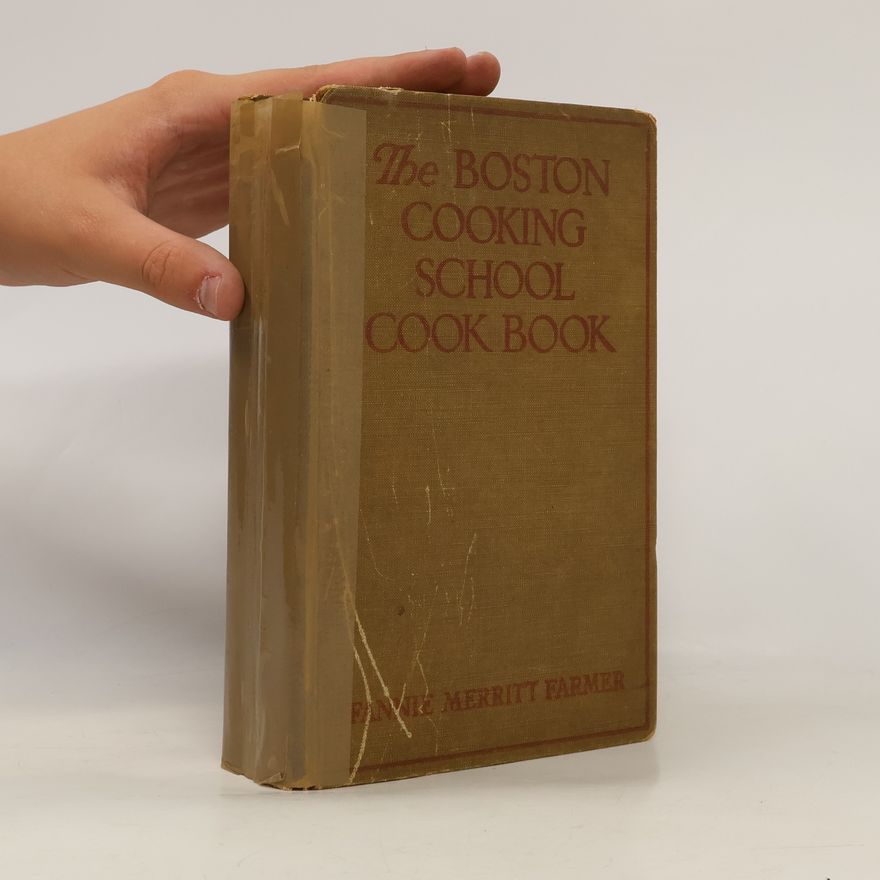 Fannie Merritt Farmer The BOSTON COOKING SCHOOL COOK BOOK