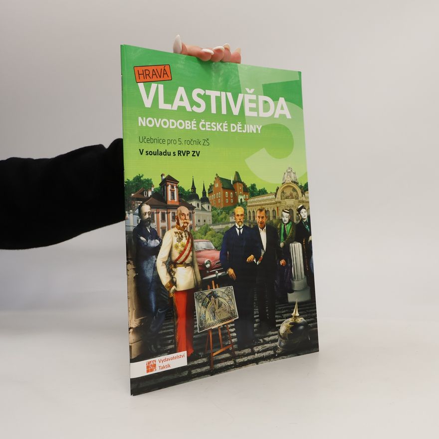 Autorenkollektiv Hravá vlastivěda 5. Novodobé české dějiny. Učebnice pro 5. ročník ZŠ