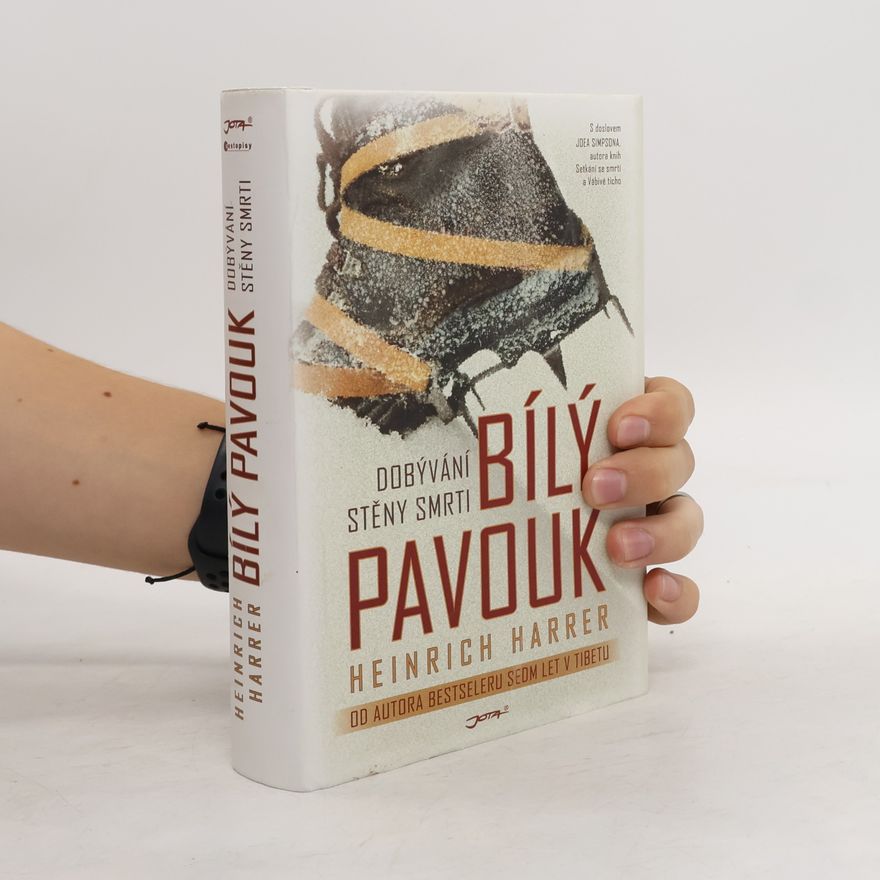 Heinrich Harrer Bílý pavouk. Dobývání stěny smrti