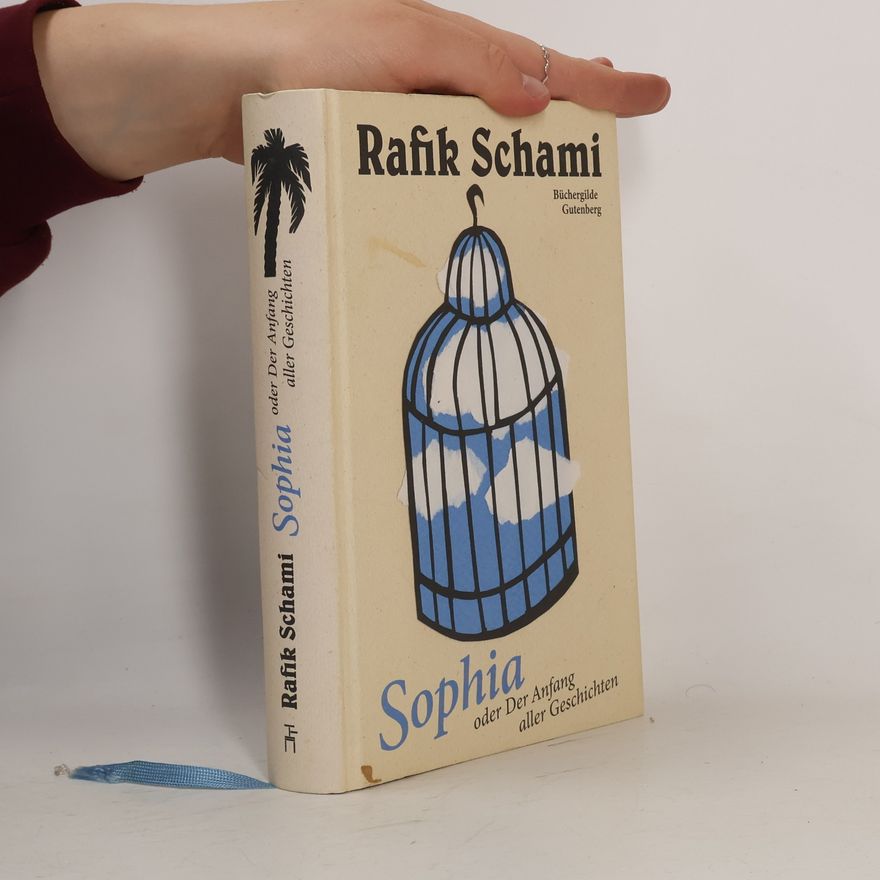 Rafik Schami Sophia oder Der Anfang aller Geschichten