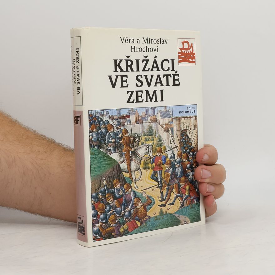 Věra Hrochová Křižáci ve Svaté zemi