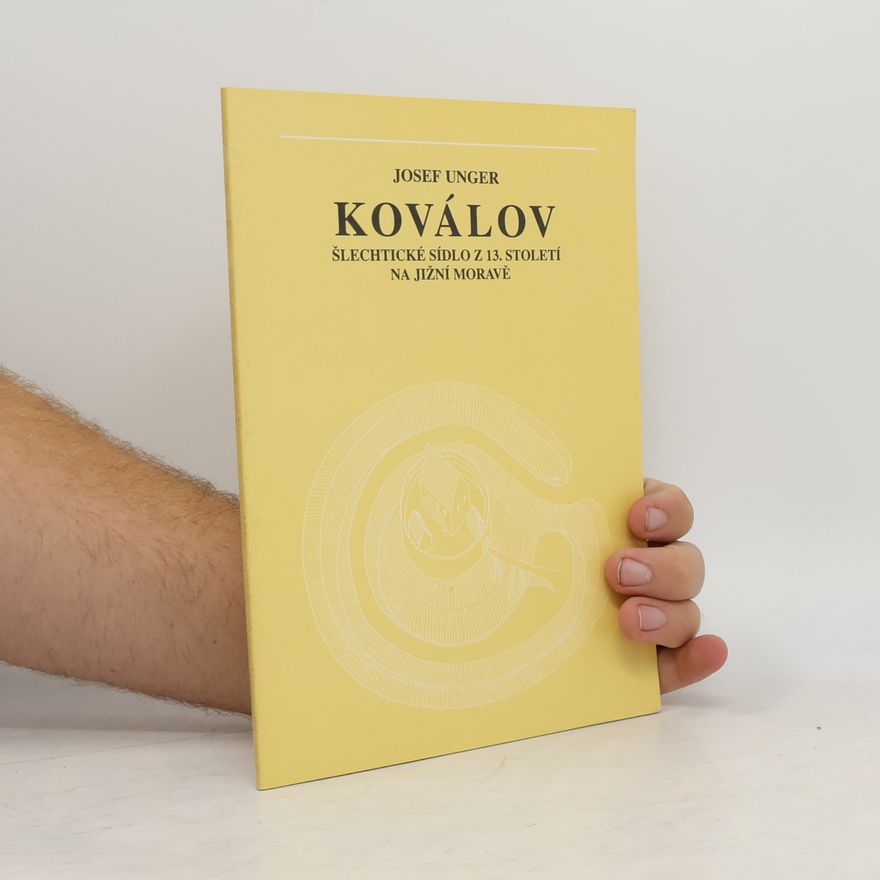 Josef Unger Koválov: šlechtické sídlo z 13. století na jižní Moravě