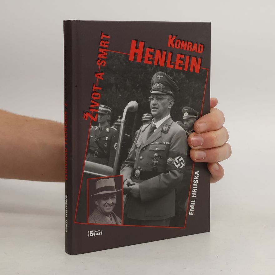 Emil Hruška Konrad Henlein. Život a smrt