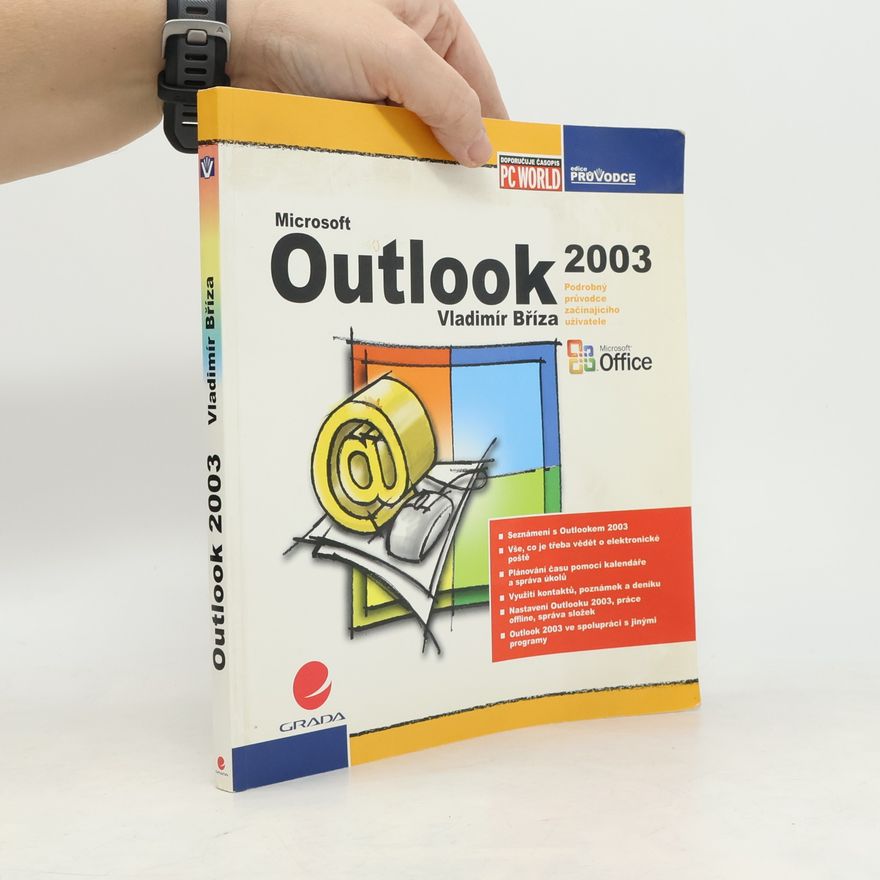 Vladimír Bříza Microsoft Outlook 2003 : podrobný průvodce začínajícího uživatele