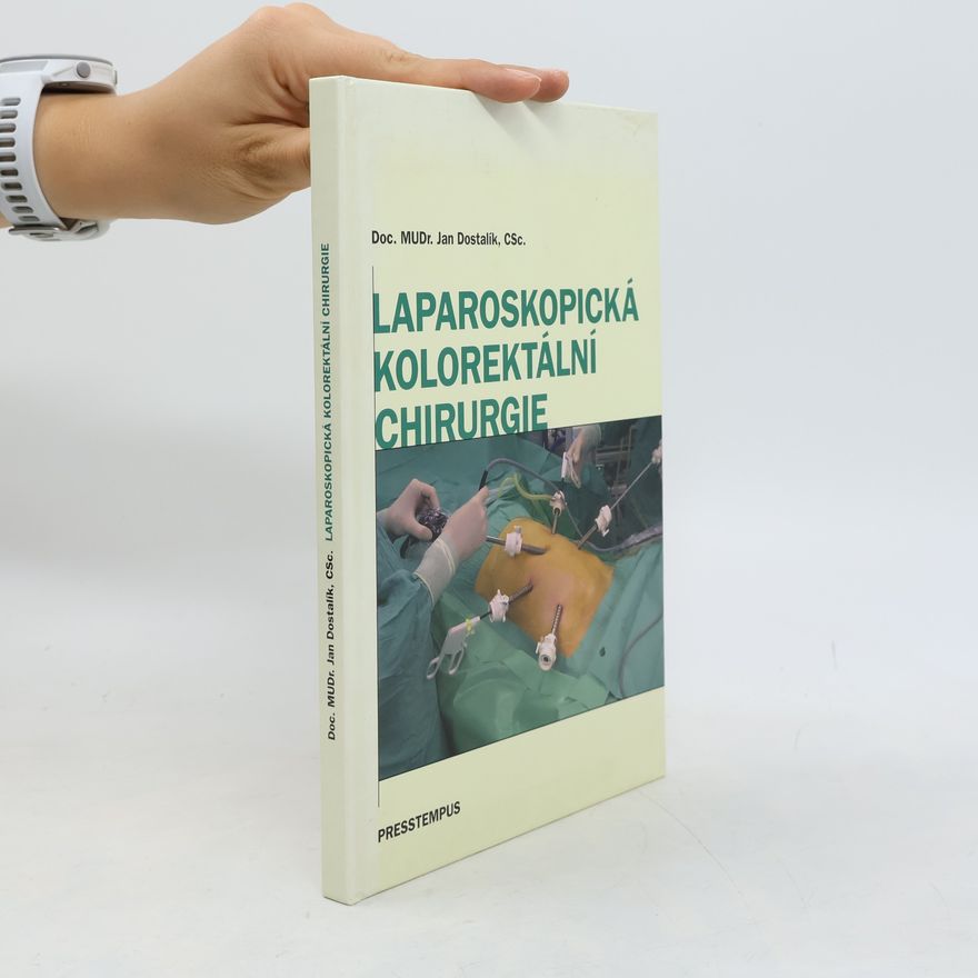 Jan Dostalík Laparoskopická kolorektální chirurgie
