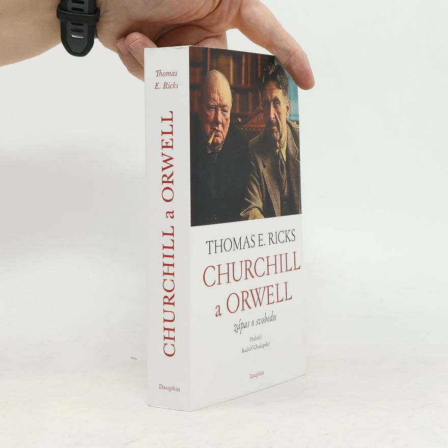 Thomas E. Ricks Churchill a Orwell: Zápas o svobodu