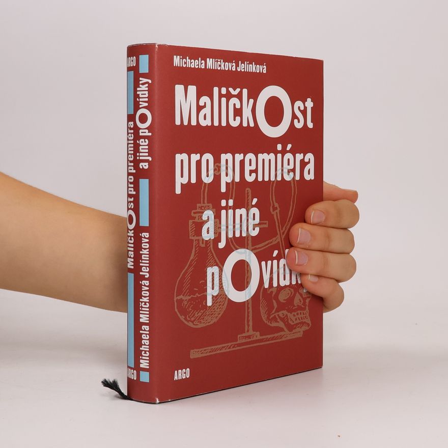 Michaela Mlíčková Jelínková Maličkost pro premiéra a jiné povídky