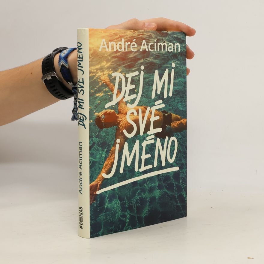 André Aciman Dej mi své jméno
