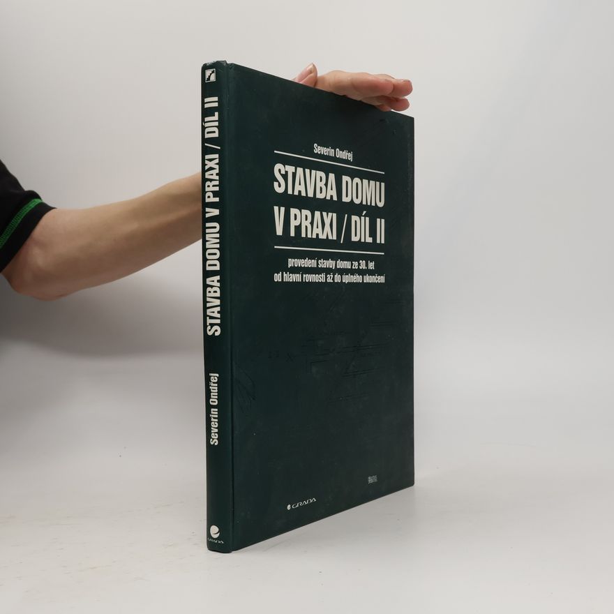 Ondřej Severin Stavba domu v praxi. Díl II