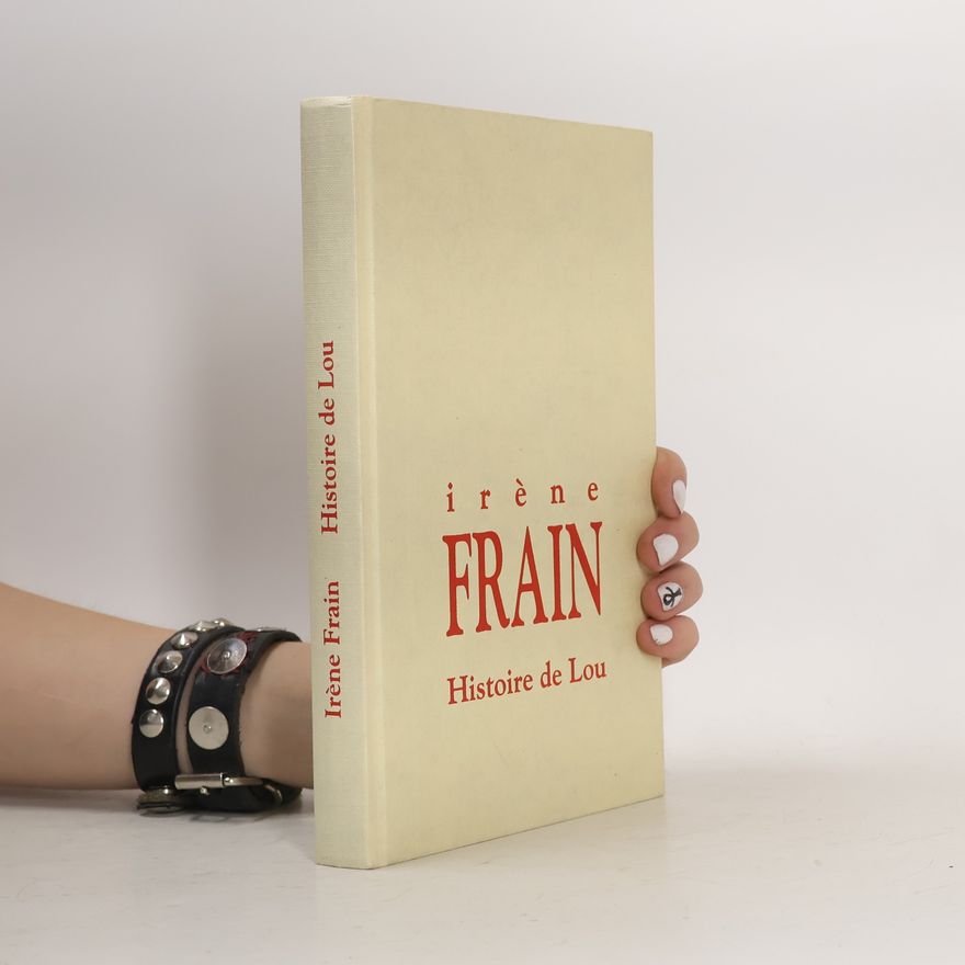 Irène Frain Histoire de Lou