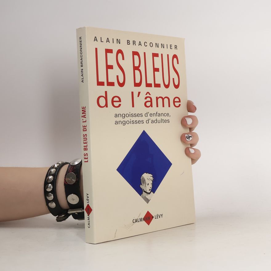 Alain Braconnier Les bleus de l'âme