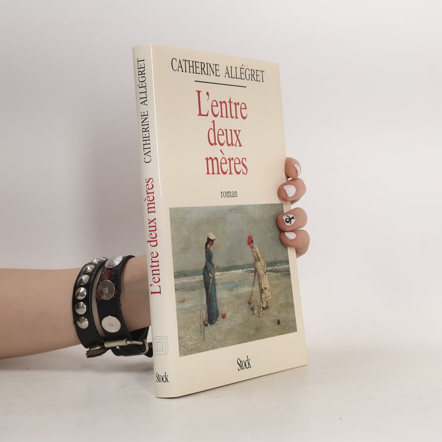 Catherine Allégret L'entre deux mères