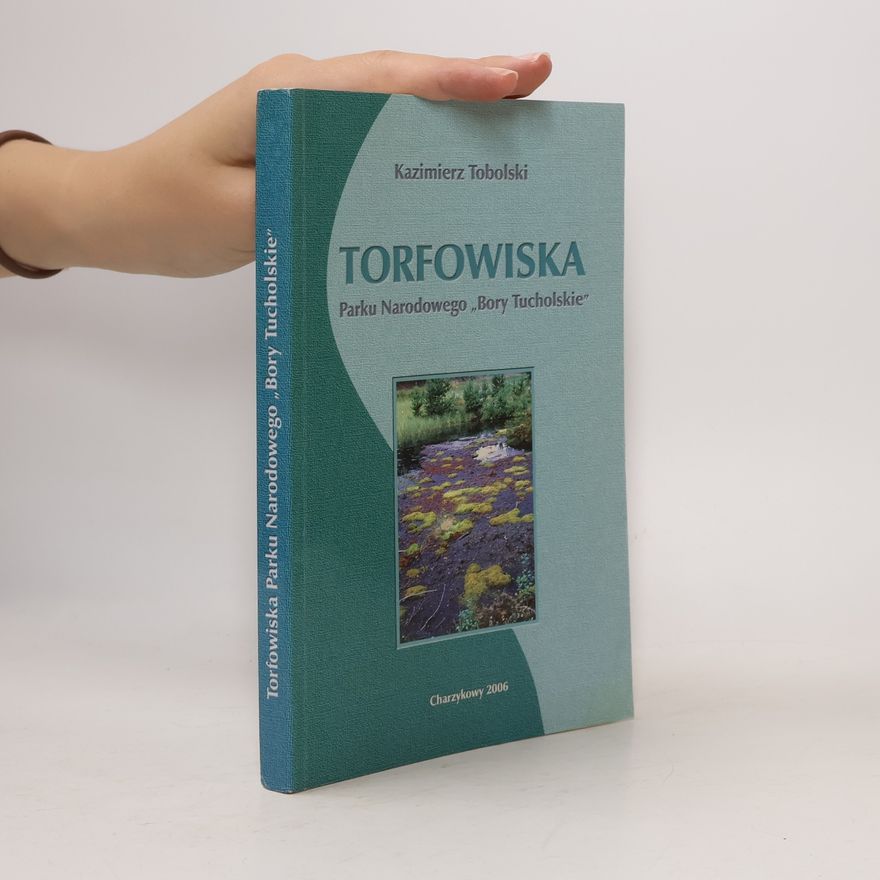 Kazimierz Tobolski Torfowiska Parku Narodowego „Bory Tucholskie”