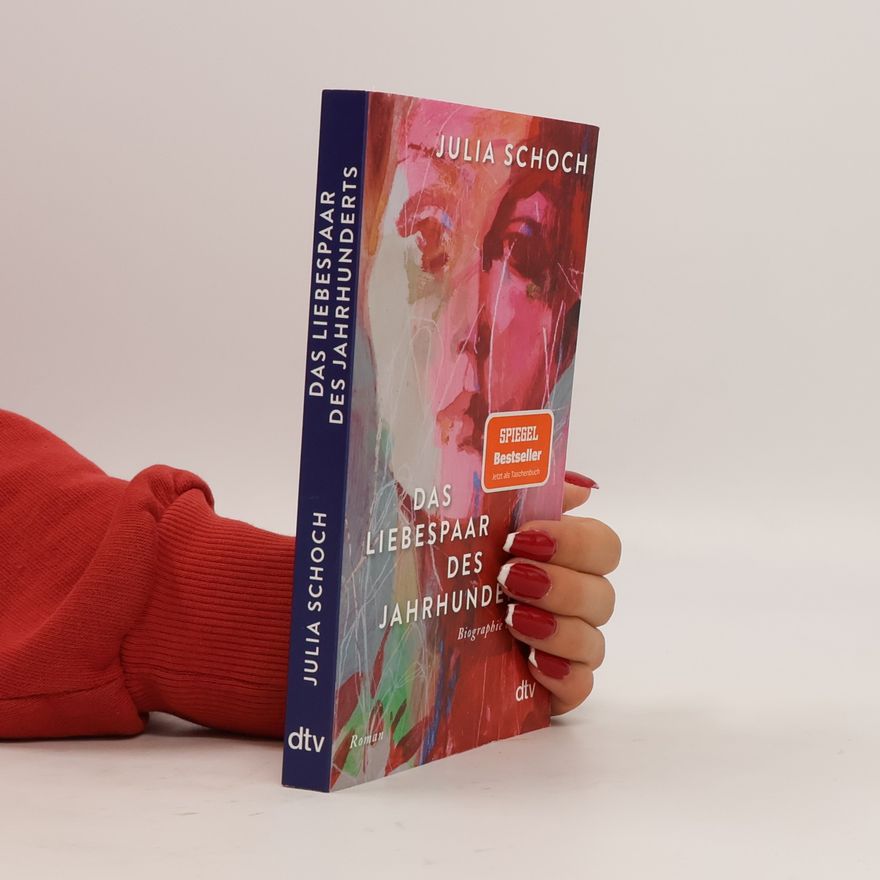Julia Schoch Das Liebespaar des Jahrhunderts / Biographie einer Frau Bd.2