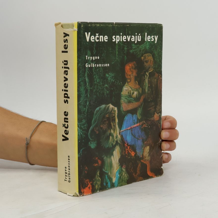Trygve Gulbranssen Večne spievajú lesy. Zo Smrtnej hory fúka. Niet inej cesty