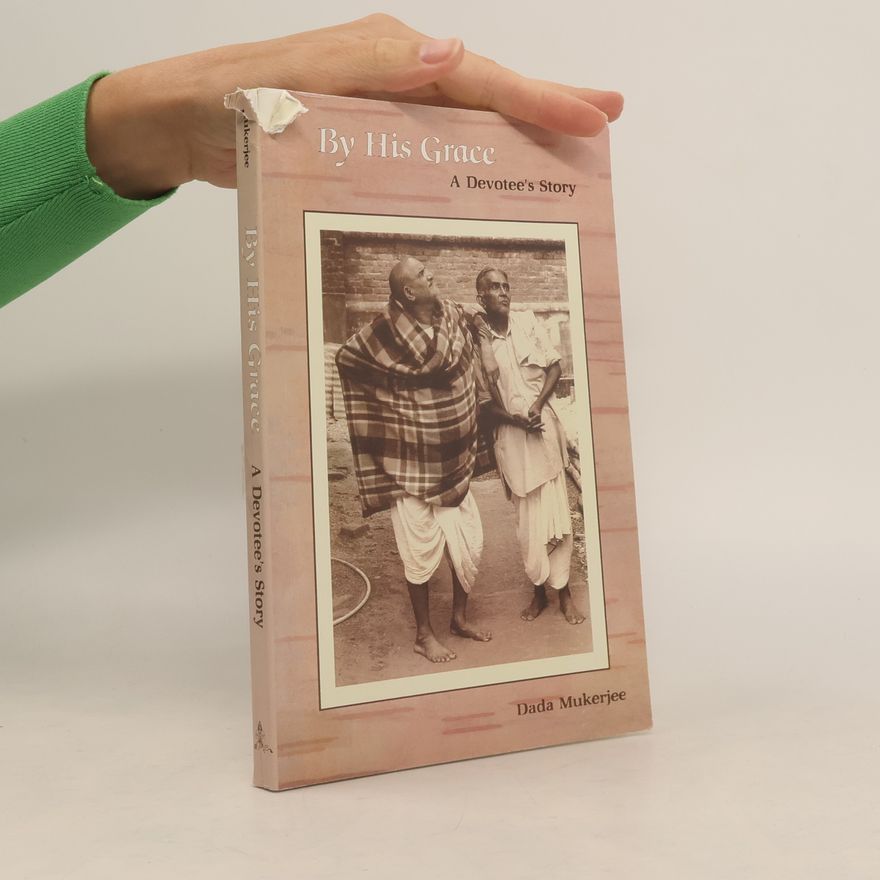 Dada Mukerjee By His Grace