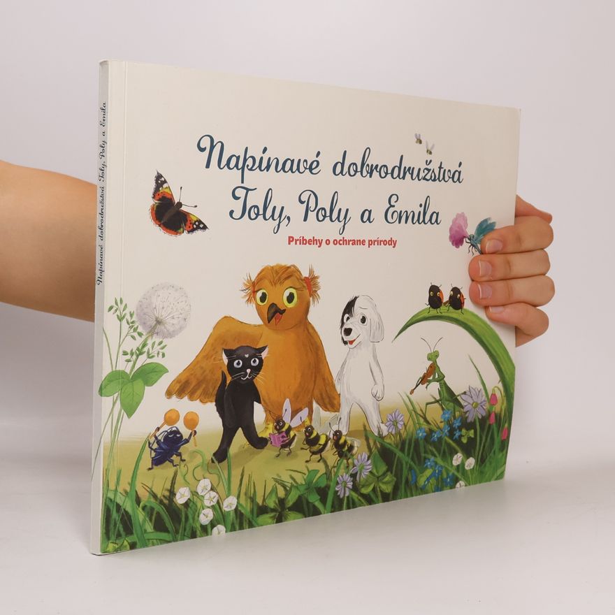 Kateřina Řeháková Napínavé dobrodružstvá Toly, Poly a Emila