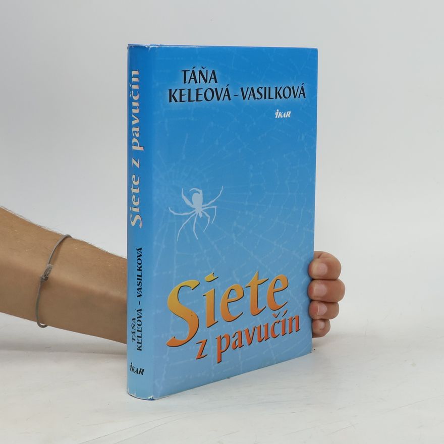 Táňa Keleová-Vasilková Siete z pavučín