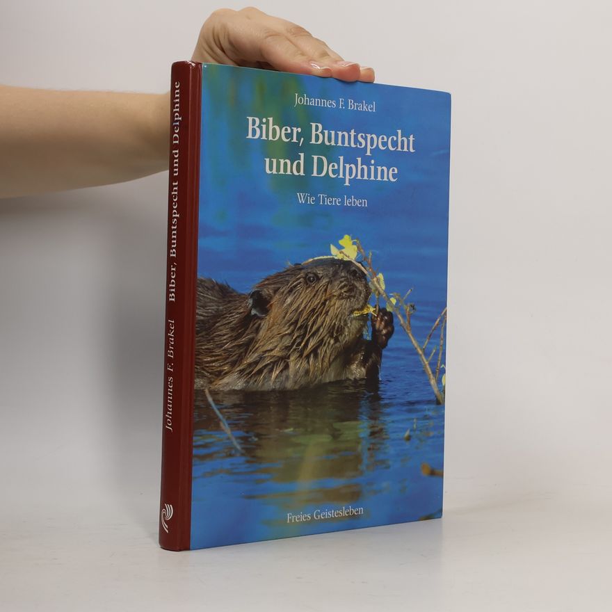 Johannes F. Brakel Biber, Buntspecht und Delphine