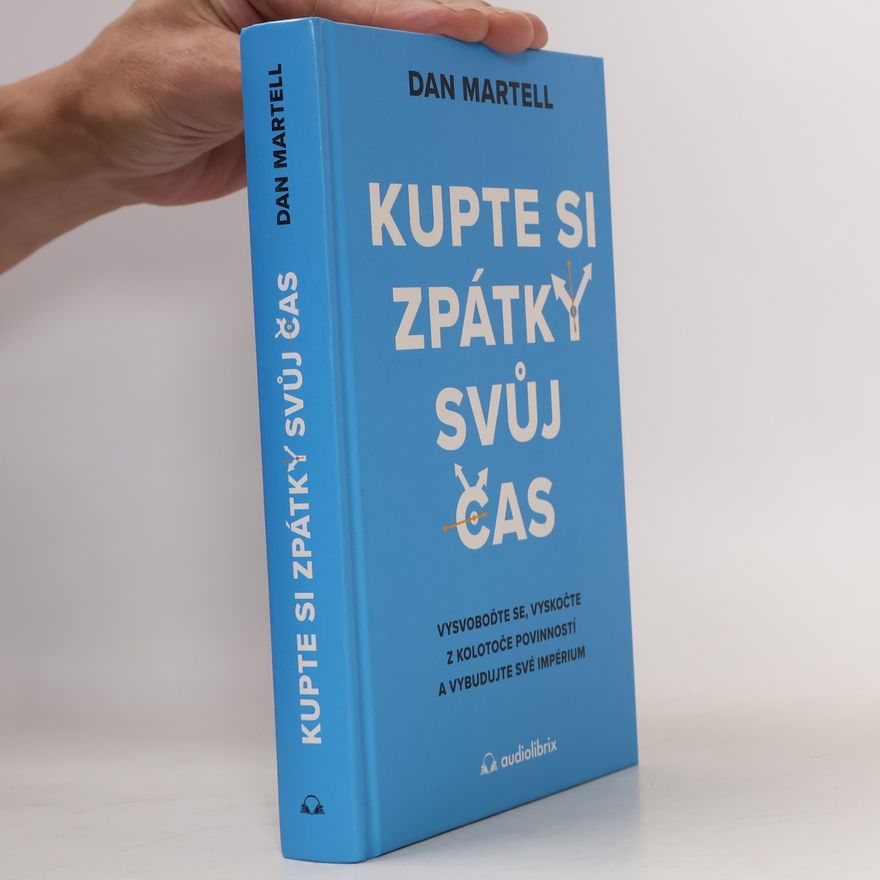 Dan Martell Kupte si zpátky svůj čas