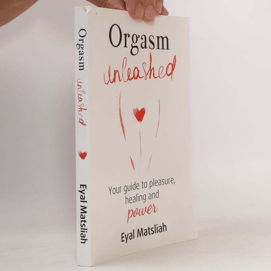 Eyal Matsliah Orgasm Unleashed