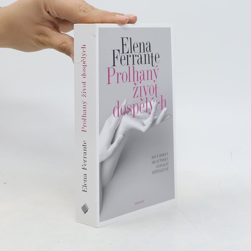 Elena Ferrante Prolhaný život dospělých