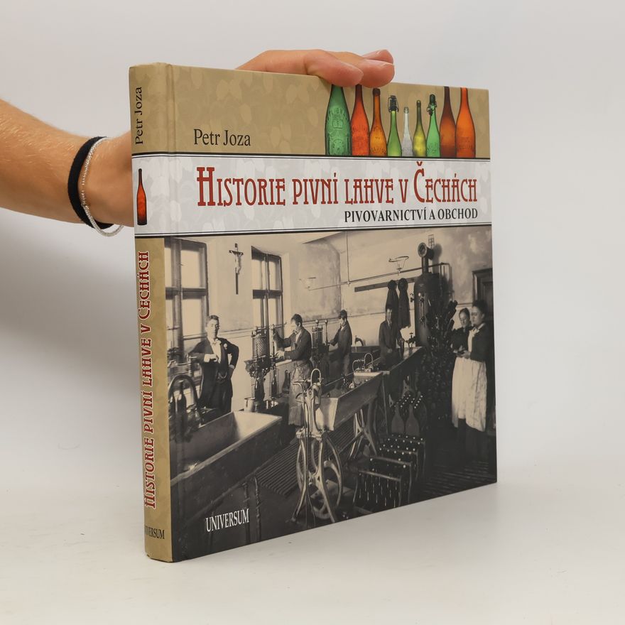 Petr Joza Historie pivní lahve v Čechách: Pivovarnictví a obchod