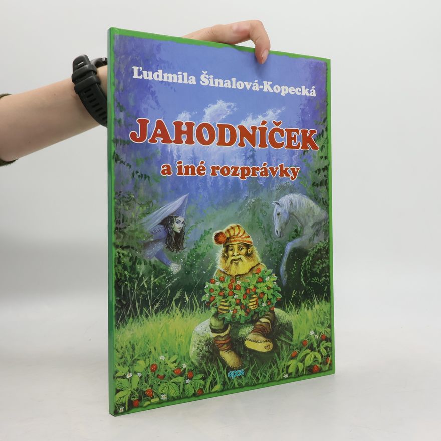 Ľudmila Šinalová Kopecká Jahodníček a iné rozprávky