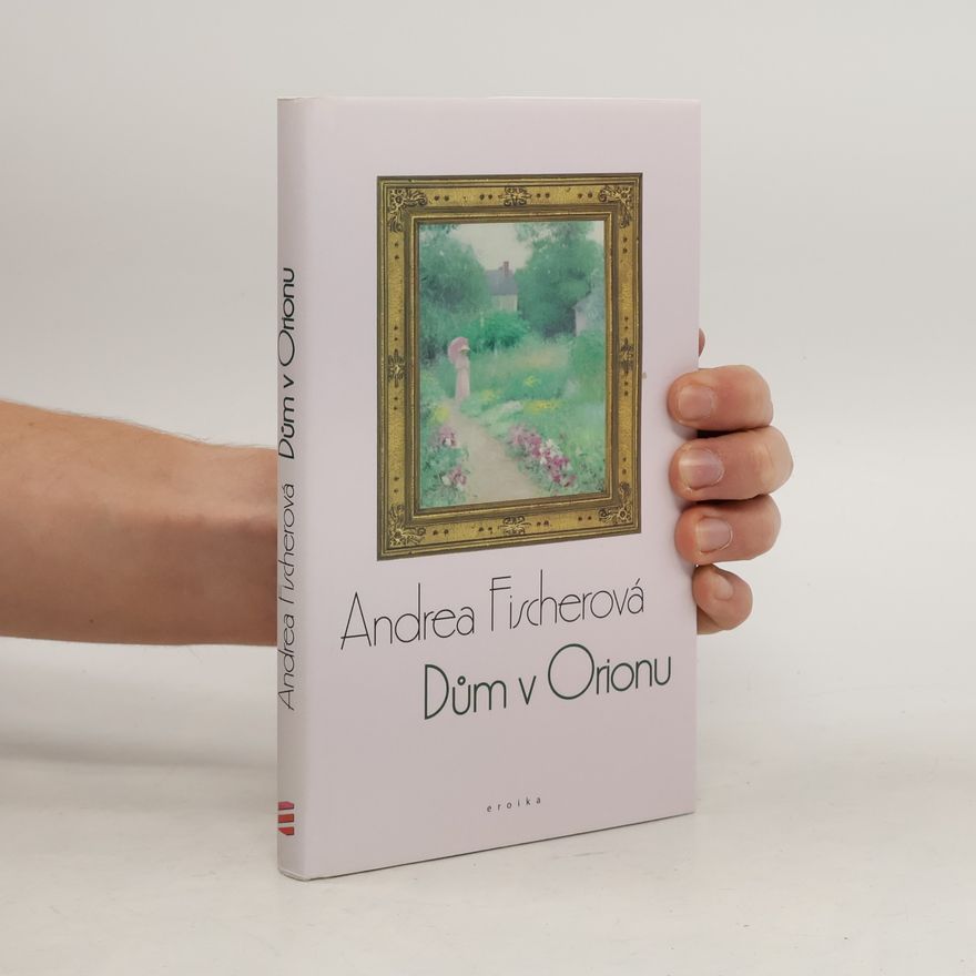 Andrea Fischerová Dům v Orionu