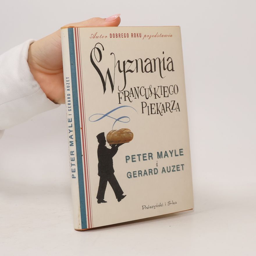 Peter Mayle Wyznania francuskiego piekarza