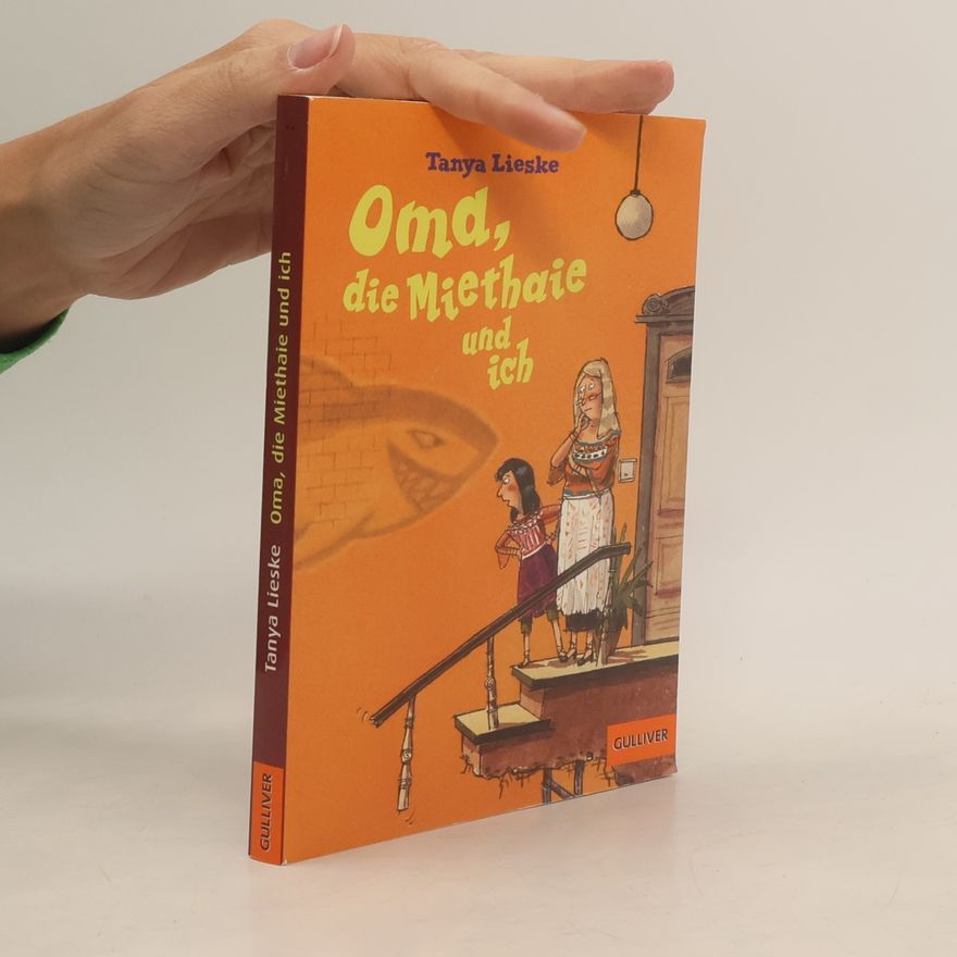 Tanya Lieske Oma, die Miethaie und ich