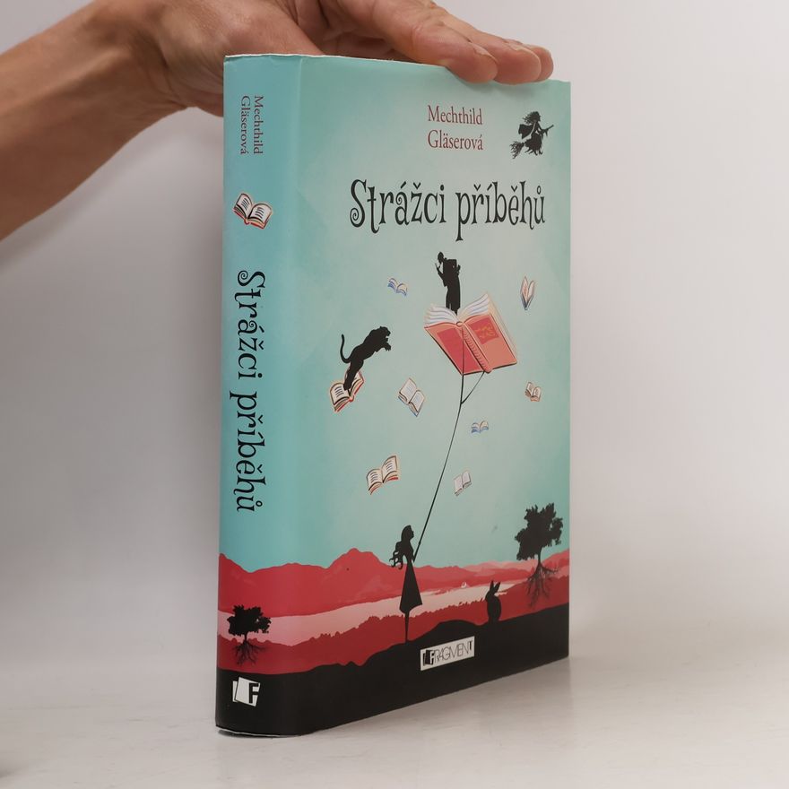 Mechthild Gläser Strážci příběhů