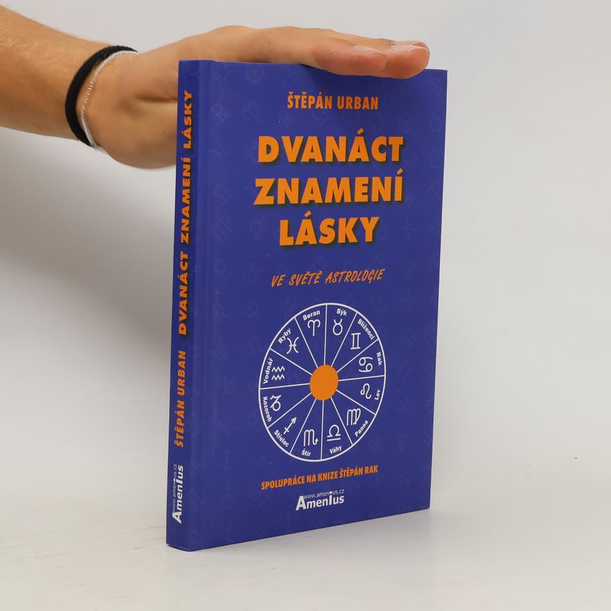 Štěpán Urban Dvanáct znamení lásky ve světě astrologie